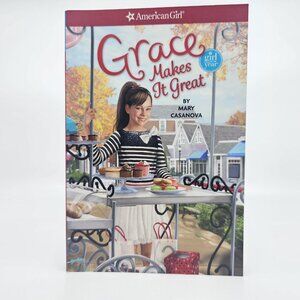 American Girl Grace Makes It Great Book Paperback By Mary Casanova 2015